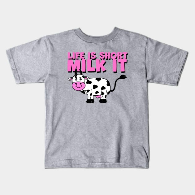 Cow Lover Funny Cow Quotes Life Is Short Milk It Kids T-Shirt by SartorisArt1